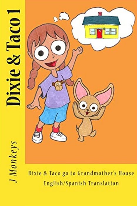 Dixie & Taco 1: English/Spanish: Dixie & Taco Go To Grandmother's House-..