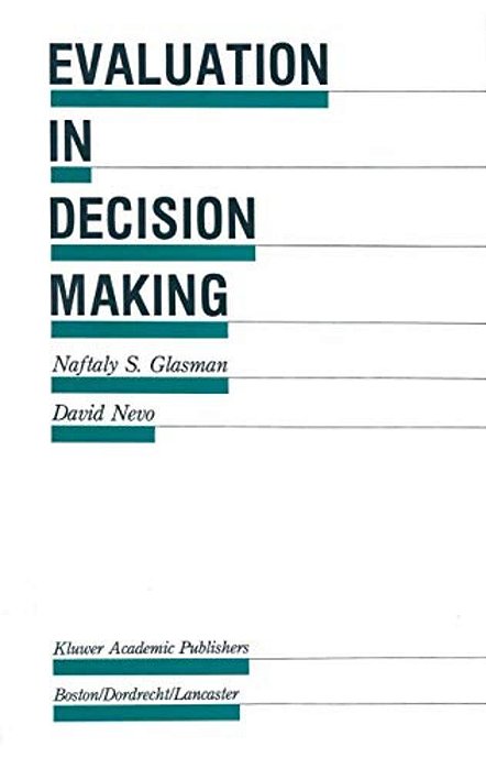 Evaluation In Decision Making: The Case Of School Administration-..