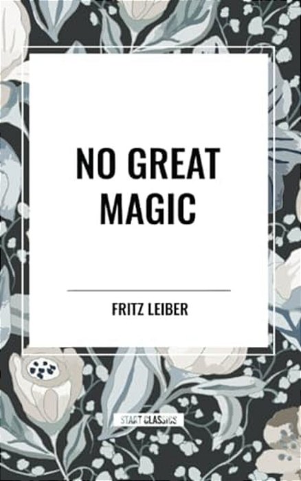 No Great Magic-..