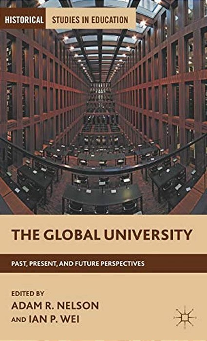 The Global University: Past, Present, And Future Perspectives-..