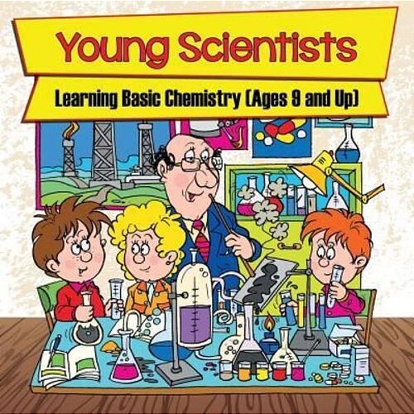 Young Scientists: Learning Basic Chemistry (Ages 9 And Up)-..
