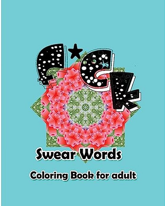F*ck: Swear Words Coloring Book For Adult-..