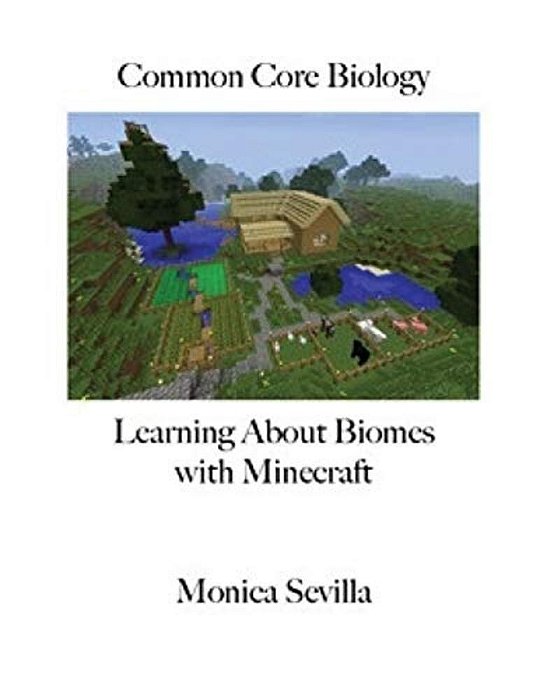 Common Core Biology: Learning About Biomes With Minecraft Workbook-..