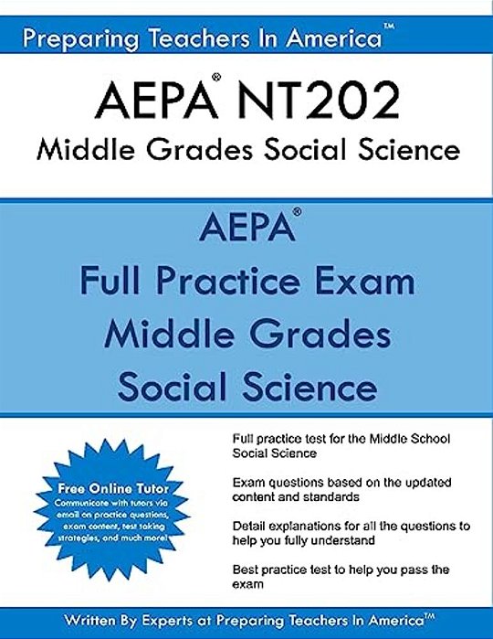 Aepa Nt202 Middle Grades Social Science: Aepa Arizona Educator Proficiency Assessments-..