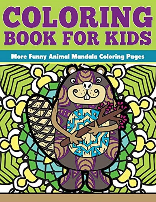 Coloring Book For Kids: More Funny Animal Mandalas: Funny Animal Mandalas Coloring Pages-..