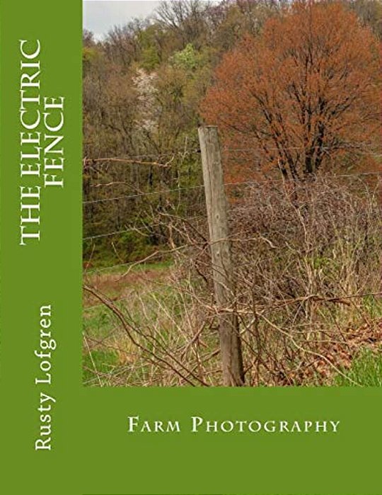The Electric Fence: Farm Photography-..