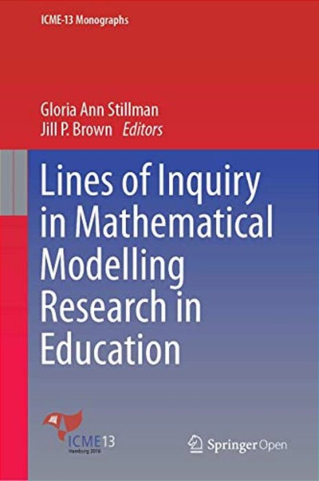 Lines Of Inquiry In Mathematical Modelling Research In Education-..