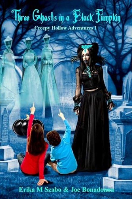 Three Ghosts In A Black Pumpkin: Creepy Hollow Adventures 1-..