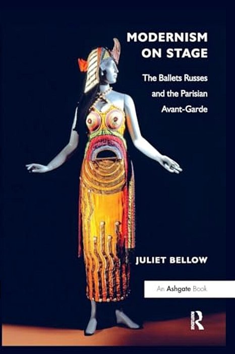 Modernism On Stage: The Ballets Russes And The Parisian Avant-Garde-..