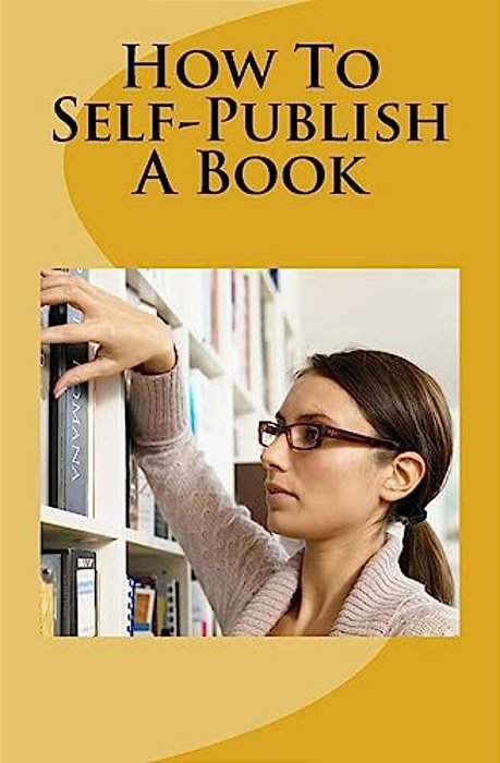 How To Self-Publish A Book-..