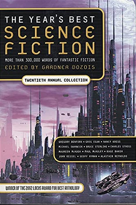 The Year's Best Science Fiction: Twentieth Annual Collection-..