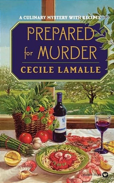 Prepared For Murder: A Culinary Mystery With Recipes-..