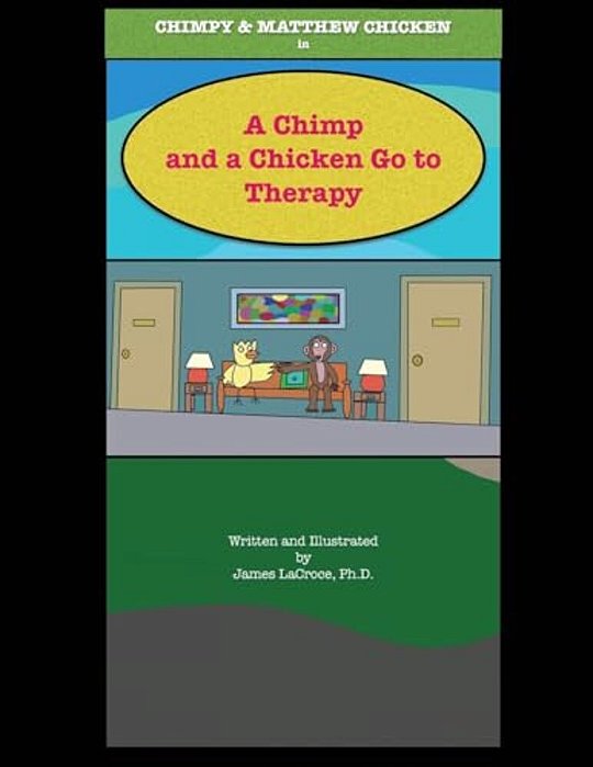 A Chimp And A Chicken Go To Therapy-..