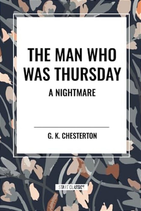 The Man Who Was Thursday: A Nightmare-..