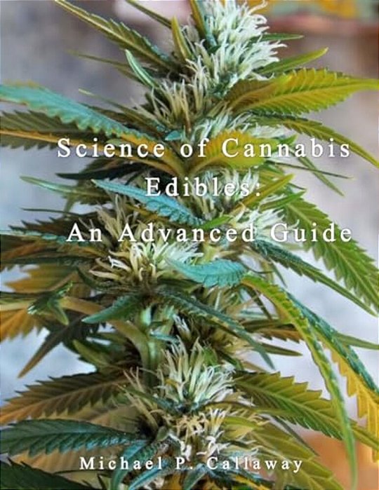 Science Of Cannabis Edibles: An Advanced Guide-..