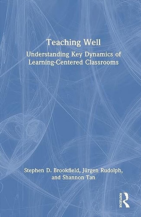 Teaching Well: Understanding Key Dynamics Of Learning-Centered Classrooms-..