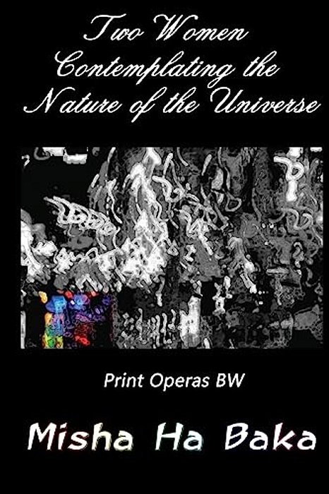 Two Women Contemplating The Nature Of The Universe Print Operas Bw-..