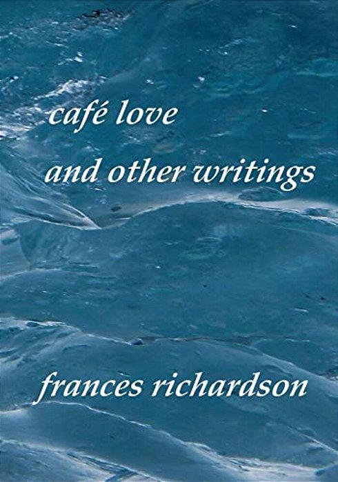 Café Love And Other Writings-..