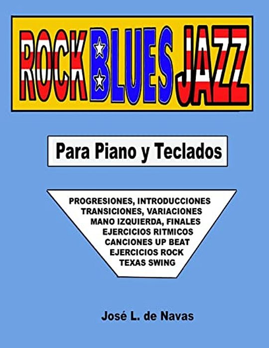 Rock Blues Jazz: Espanol, Progresiones, Introducciones, Finales, Transiciones, Ejercicios Rock, Texas Swing, Up Beat-..