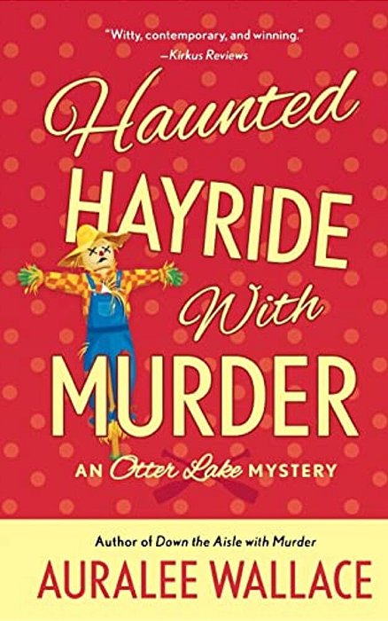 Haunted Hayride With Murder: An Otter Lake Mystery-..
