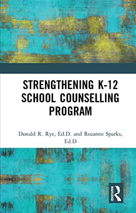 Strengthening K-12 School Counselling Programs: A Support System Approach-..