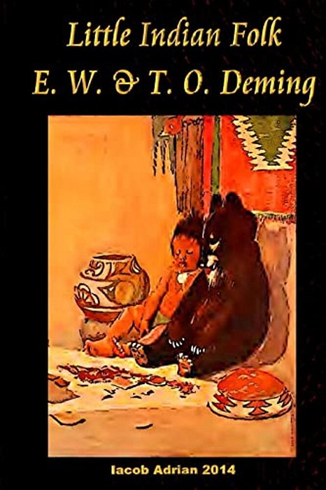 Little Indian Folk E. W. & T. O. Deming-..