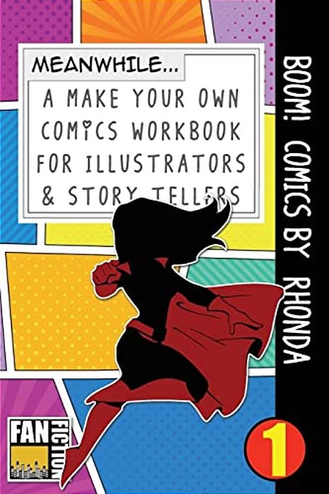 Boom! Comics By Rhonda: A What Happens Next Comic Book For Budding Illustrators And Story Tellers-..