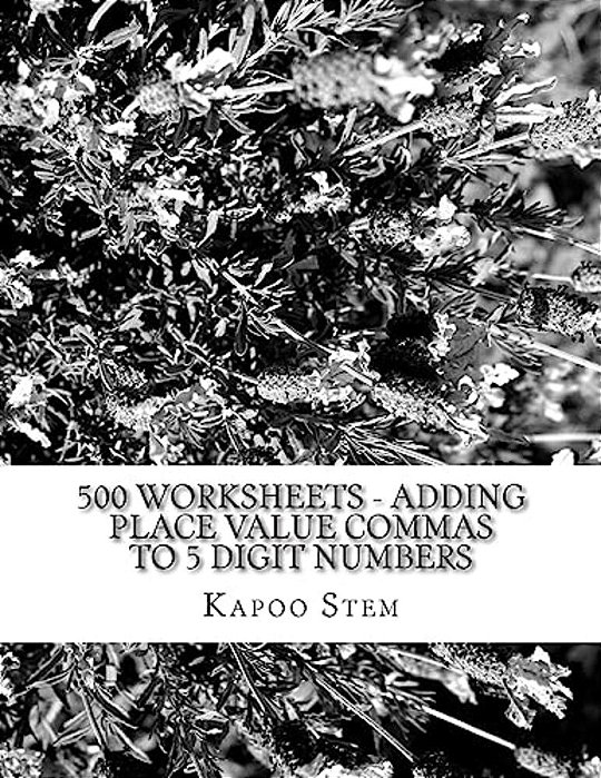 500 Worksheets - Adding Place Value Commas To 5 Digit Numbers: Math Practice Workbook-..