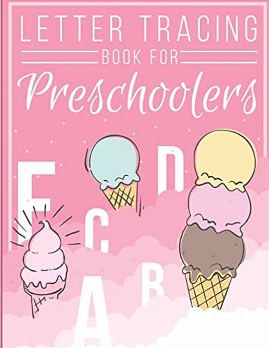 Letter Tracing Book For Preschoolers: Letter Tracing Preschool, Letter Tracing, Letter Tracing Kid 3-5, Letter Tracing Preschool, Letter Tracing Workb-..