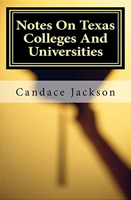 Notes On Texas Colleges And Universities-..