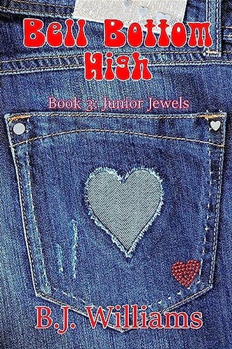 Bell Bottom High: Book 3: Junior Jewels-..