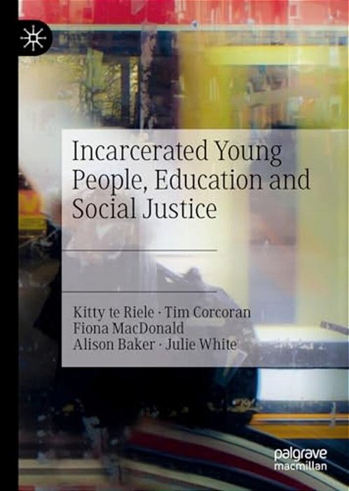 Incarcerated Young People, Education And Social Justice-..