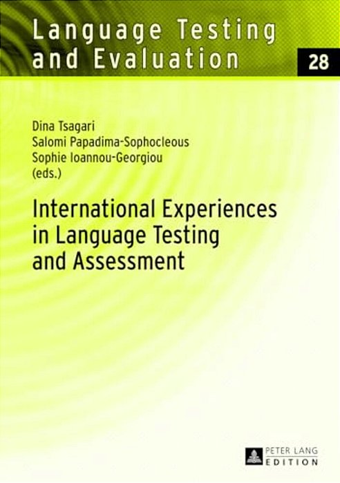 International Experiences In Language Testing And Assessment: Selected Papers In Memory Of Pavlos Pavlou-..