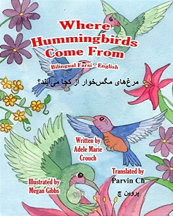 Where Hummingbirds Come From Bilingual Farsi English-..