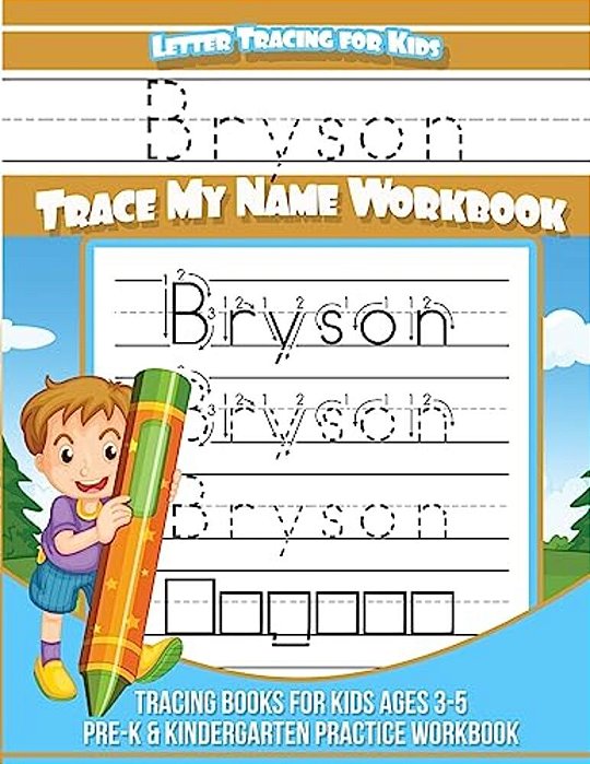 Bryson Letter Tracing For Kids Trace My Name Workbook: Tracing Books For Kids Ages 3 - 5 Pre-k & Kindergarten Practice Workbook-..