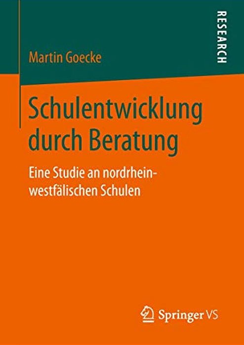 Schulentwicklung Durch Beratung: Eine Studie An Nordrhein-Westfälischen Schulen-..