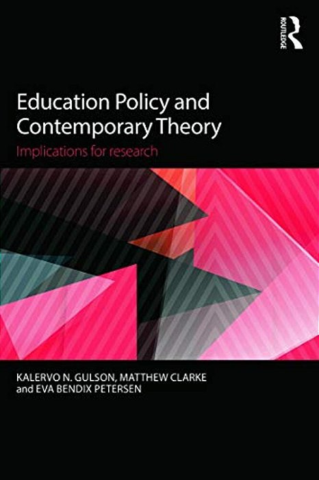 Education Policy And Contemporary Theory: Implications For Research-..