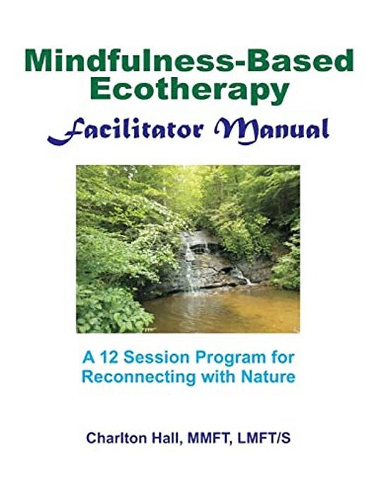 Facilitator Manual For Mindfulness-Based Ecotherapy-..