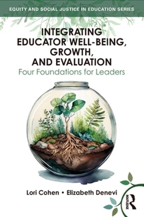 Integrating Educator Well-Being, Growth, And Evaluation: Four Foundations For Leaders-..
