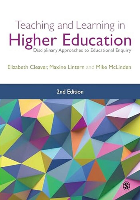 Teaching And Learning In Higher Education: Disciplinary Approaches To Educational Enquiry-..