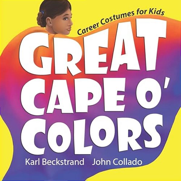 Great Cape O' Colors: Career Costumes For Kids-..