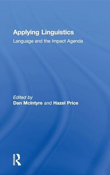 Applying Linguistics: Language And The Impact Agenda-..