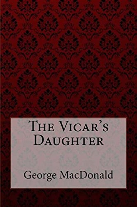 The Vicar's Daughter George Macdonald-..