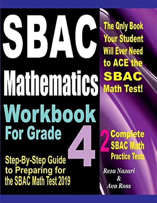 Sbac Mathematics Workbook For Grade 4: Step-By-step Guide To Preparing For The Sbac Math Test 2019-..