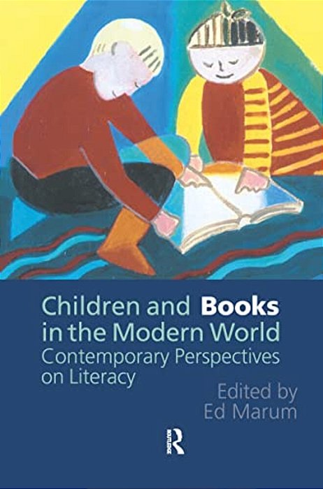 Children And Books In The Modern World: Contemporary Perspectives On Literacy-..