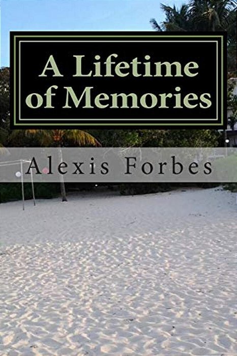 A Lifetime Of Memories: Poems And Stories-..