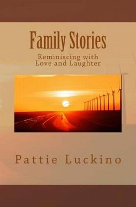 Family Stories: Reminiscing With Love And Laughter-..
