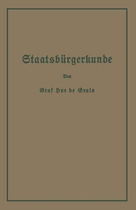 Staatsbürgerkunde: Führer Durch Das Rechts- Und Wirtschaftsleben In Preußen Und Dem Deutschen Reiche-..