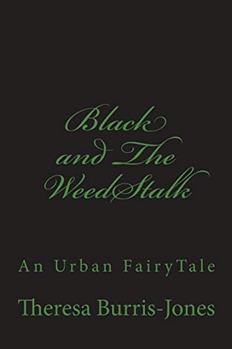 Black And The Weedstalk: A Hood Fairytale-..