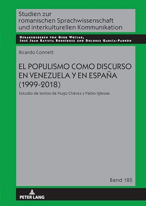 El Populismo Como Discurso En Venezuela Y En España (1999-2018): Estudio De Textos De Hugo Chávez Y Pablo Iglesias-..